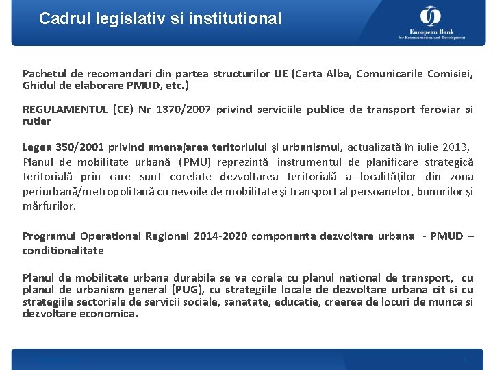 Cadrul legislativ si institutional Pachetul de recomandari din partea structurilor UE (Carta Alba, Comunicarile