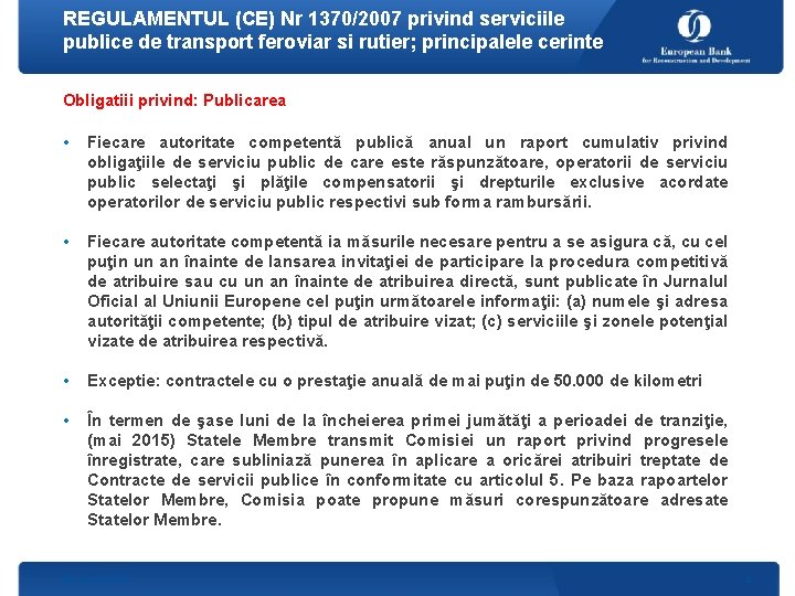 REGULAMENTUL (CE) Nr 1370/2007 privind serviciile publice de transport feroviar si rutier; principalele cerinte