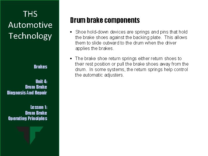 THS Automotive Technology Brakes Unit 4: Drum Brake Diagnosis And Repair Lesson 1: Drum
