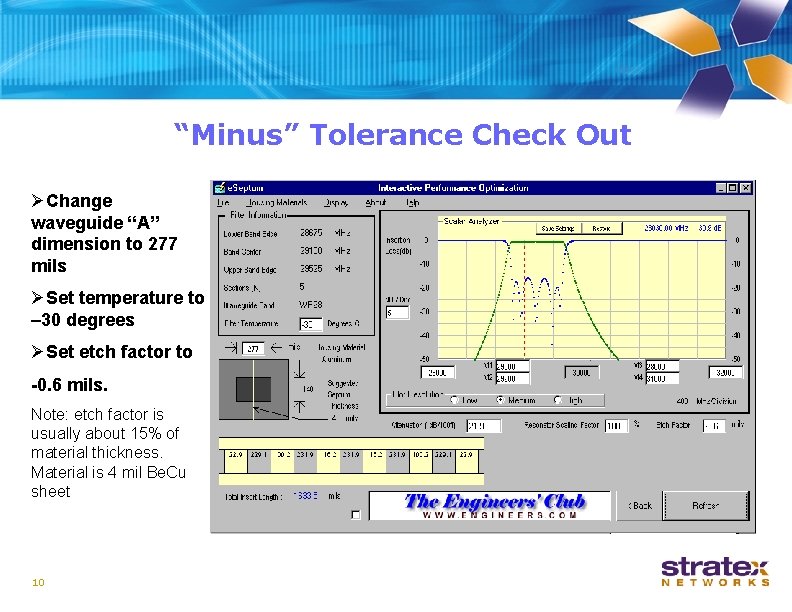 “Minus” Tolerance Check Out ØChange waveguide “A” dimension to 277 mils ØSet temperature to