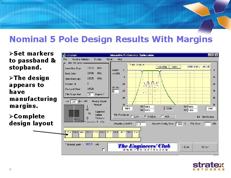 Nominal 5 Pole Design Results With Margins ØSet markers to passband & stopband. ØThe