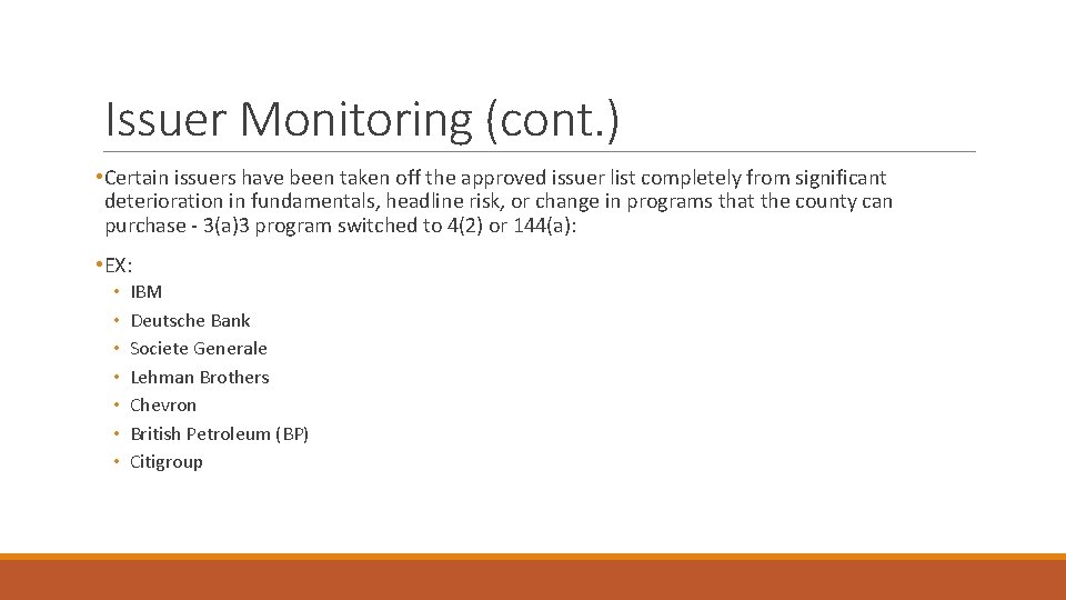 Issuer Monitoring (cont. ) • Certain issuers have been taken off the approved issuer