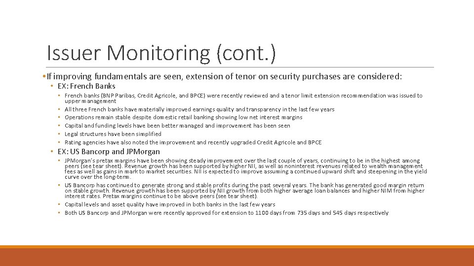 Issuer Monitoring (cont. ) • If improving fundamentals are seen, extension of tenor on