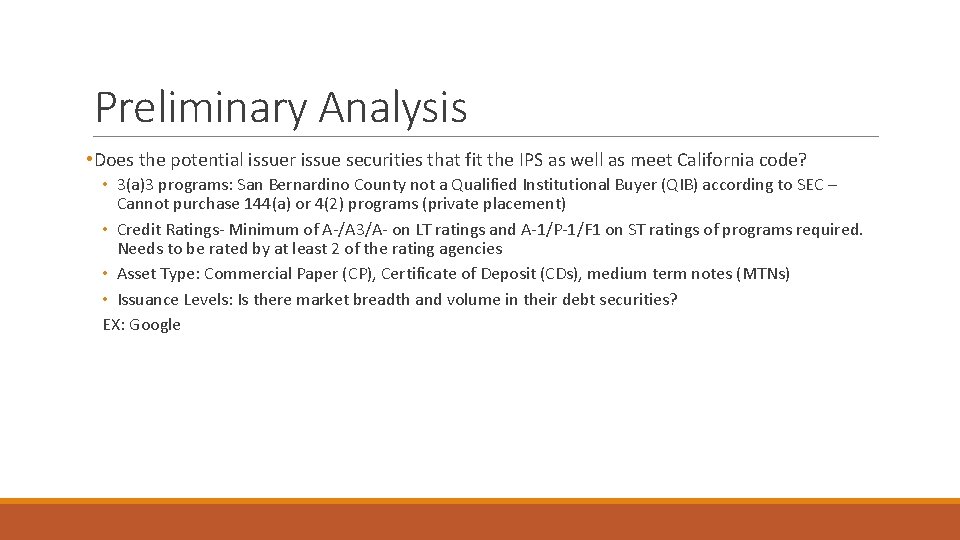 Preliminary Analysis • Does the potential issuer issue securities that fit the IPS as