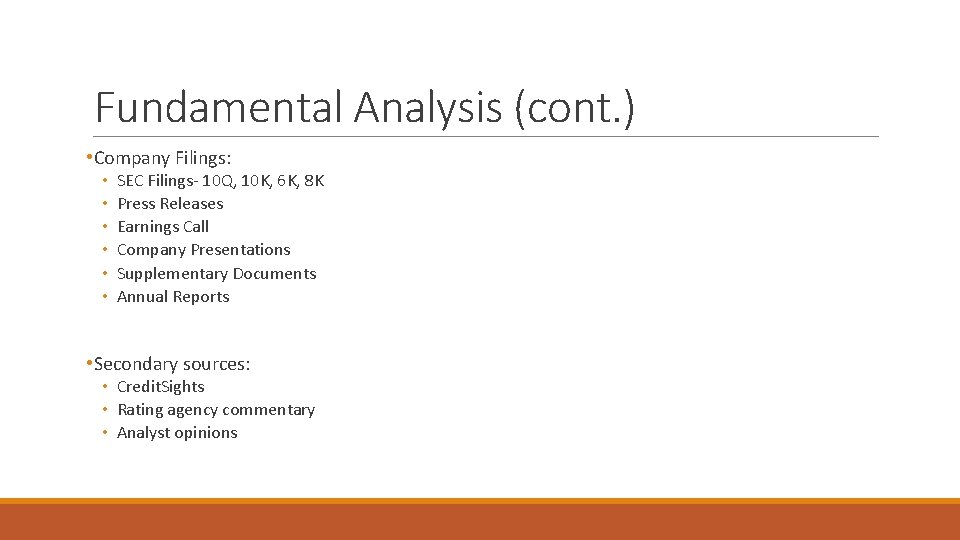 Fundamental Analysis (cont. ) • Company Filings: • • • SEC Filings- 10 Q,