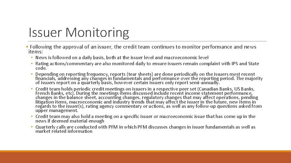 Issuer Monitoring • Following the approval of an issuer, the credit team continues to