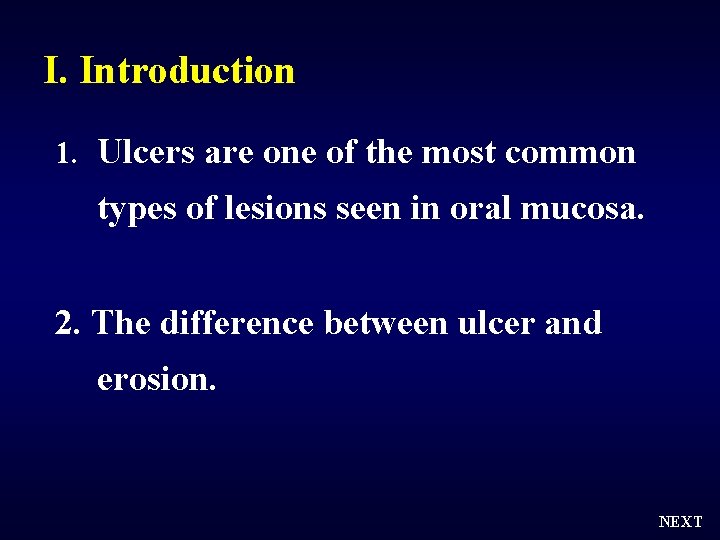 I. Introduction 1. Ulcers are one of the most common types of lesions seen