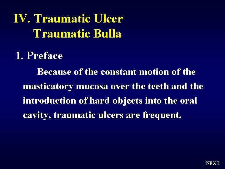 IV. Traumatic Ulcer Traumatic Bulla 1. Preface Because of the constant motion of the
