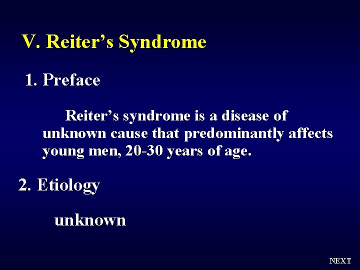 V. Reiter’s Syndrome 1. Preface Reiter’s syndrome is a disease of unknown cause that