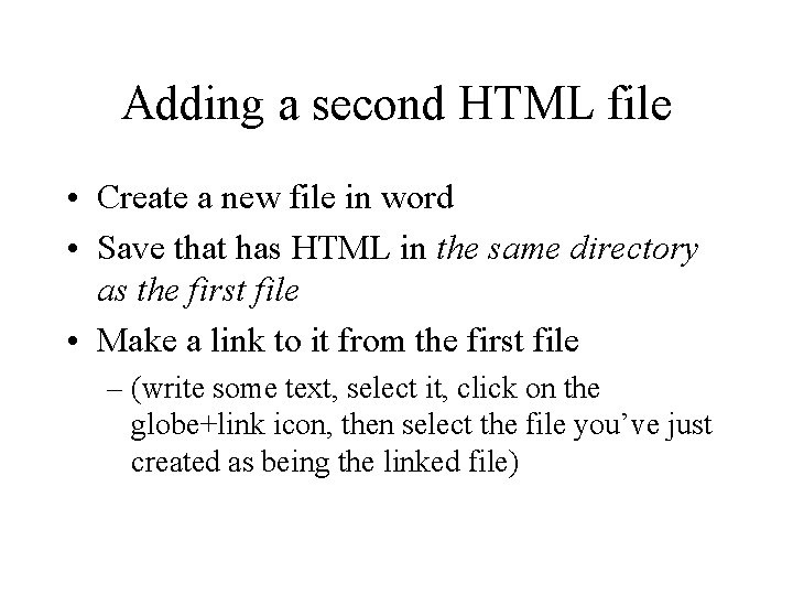 Adding a second HTML file • Create a new file in word • Save