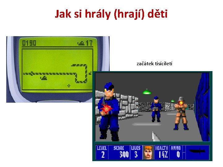 Jak si hrály (hrají) děti začátek tisíciletí 