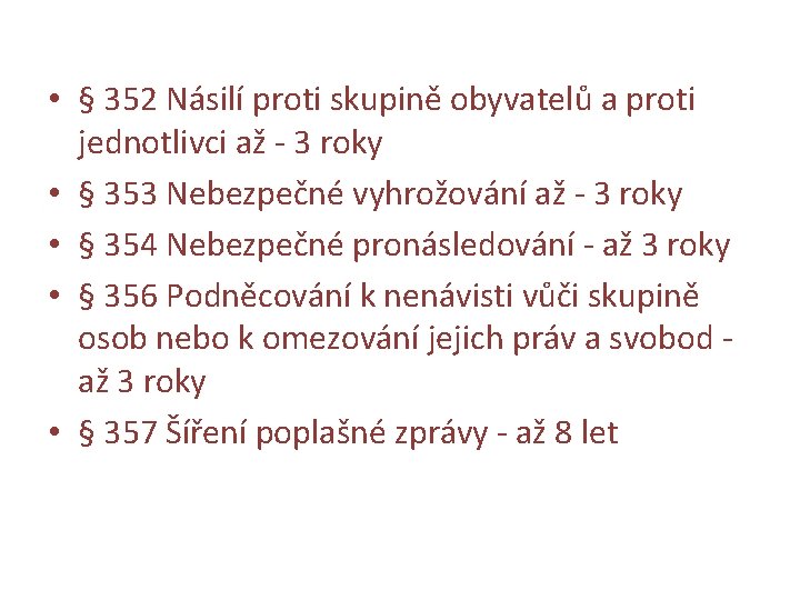  • § 352 Násilí proti skupině obyvatelů a proti jednotlivci až - 3