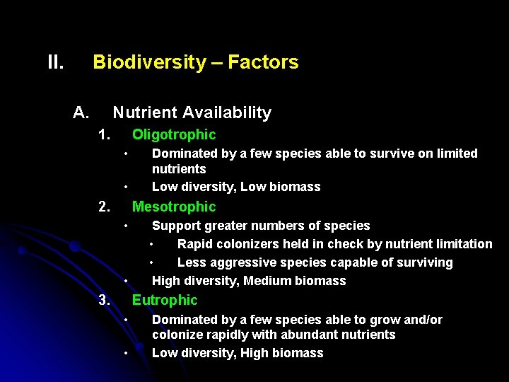 II. Biodiversity – Factors A. Nutrient Availability 1. Oligotrophic • • 2. Dominated by