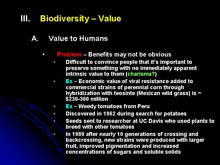 III. Biodiversity – Value A. Value to Humans • Problem – Benefits may not