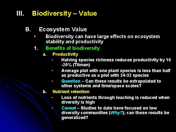 III. Biodiversity – Value B. Ecosystem Value • 1. Biodiversity can have large effects
