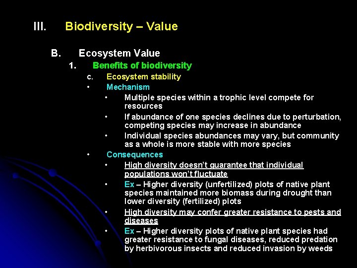III. Biodiversity – Value B. Ecosystem Value 1. Benefits of biodiversity c. • •