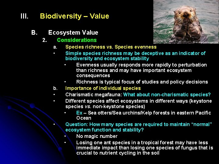 III. Biodiversity – Value B. Ecosystem Value 2. Considerations a. • b. • •