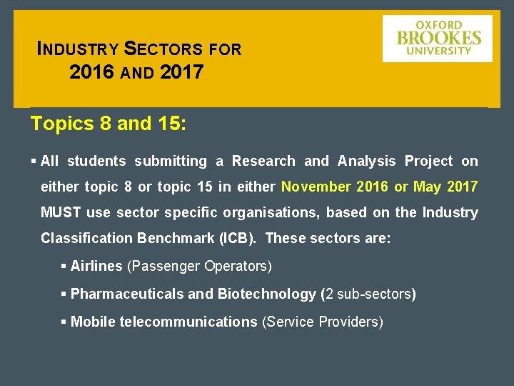 INDUSTRY SECTORS FOR 2016 AND 2017 Topics 8 and 15: § All students submitting