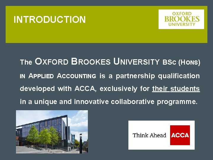 INTRODUCTION The IN OXFORD BROOKES UNIVERSITY BSC (HONS) APPLIED ACCOUNTING is a partnership qualification