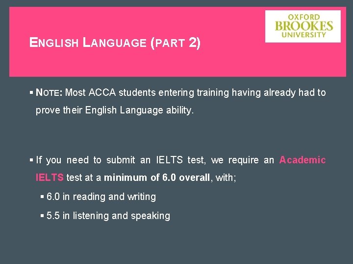 ENGLISH LANGUAGE (PART 2) § NOTE: Most ACCA students entering training having already had