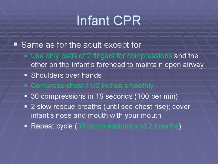 Infant CPR § Same as for the adult except for § Use only pads