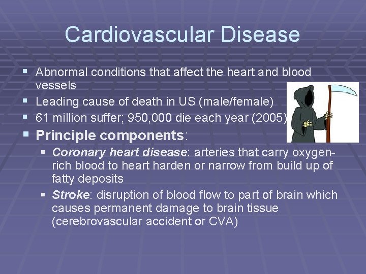 Cardiovascular Disease § Abnormal conditions that affect the heart and blood vessels § Leading