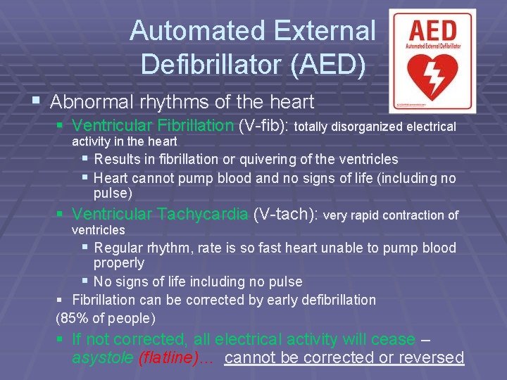 Automated External Defibrillator (AED) § Abnormal rhythms of the heart § Ventricular Fibrillation (V-fib):