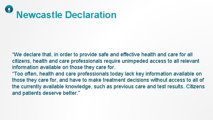 Newcastle Declaration “We declare that, in order to provide safe and effective health and