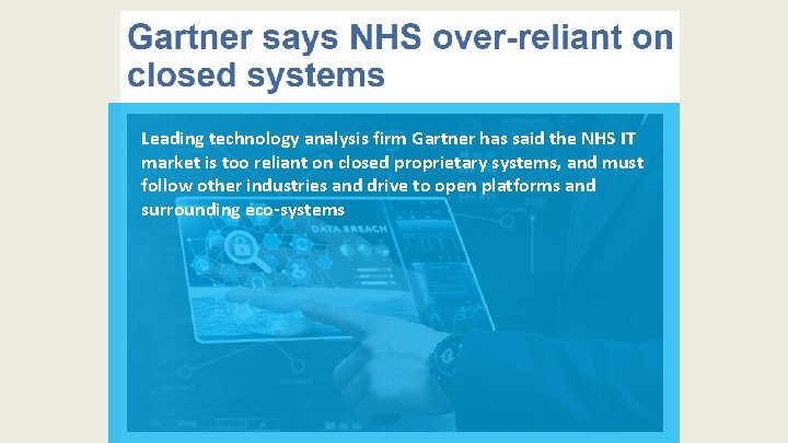 Leading technology analysis firm Gartner has said the NHS IT market is too reliant