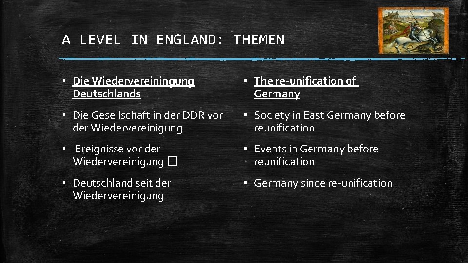 A LEVEL IN ENGLAND: THEMEN ▪ Die Wiedervereiningung Deutschlands ▪ The re-unification of Germany