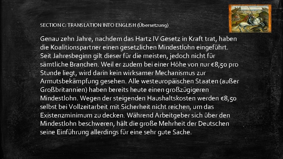 SECTION C: TRANSLATION INTO ENGLISH (Übersetzung) Genau zehn Jahre, nachdem das Hartz IV Gesetz