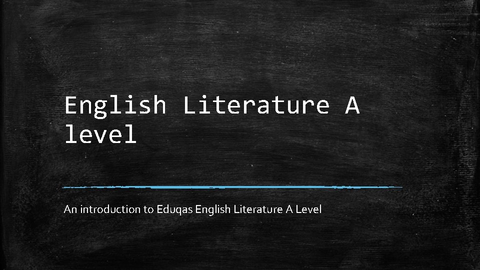 English Literature A level An introduction to Eduqas English Literature A Level 