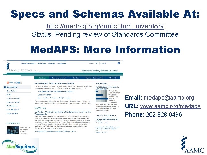 Specs and Schemas Available At: http: //medbiq. org/curriculum_inventory Status: Pending review of Standards Committee
