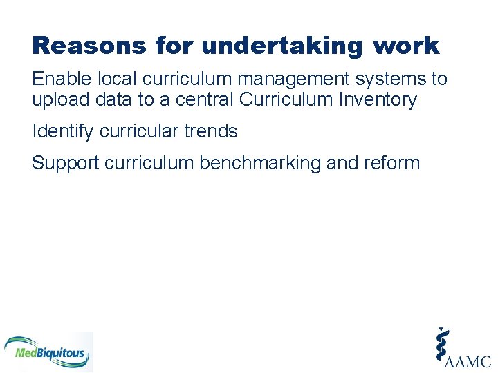 Reasons for undertaking work Enable local curriculum management systems to upload data to a
