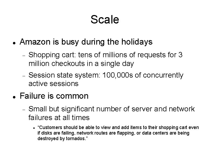 Scale Amazon is busy during the holidays Shopping cart: tens of millions of requests