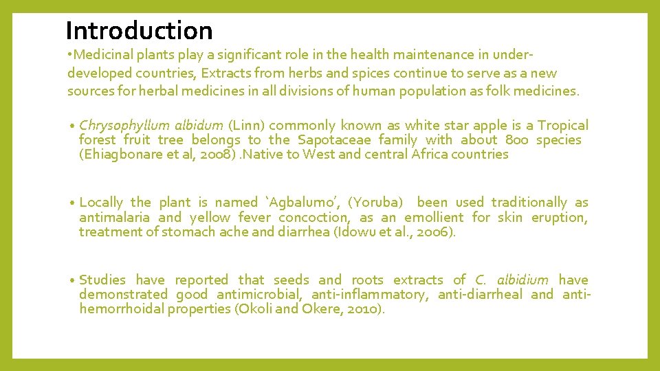 Introduction • Medicinal plants play a significant role in the health maintenance in underdeveloped