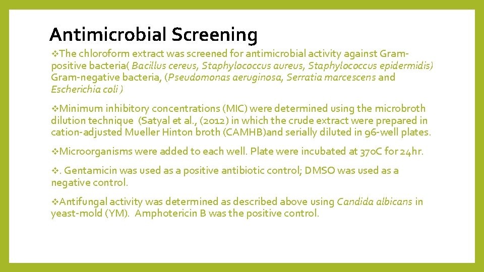 Antimicrobial Screening v. The chloroform extract was screened for antimicrobial activity against Gram- positive