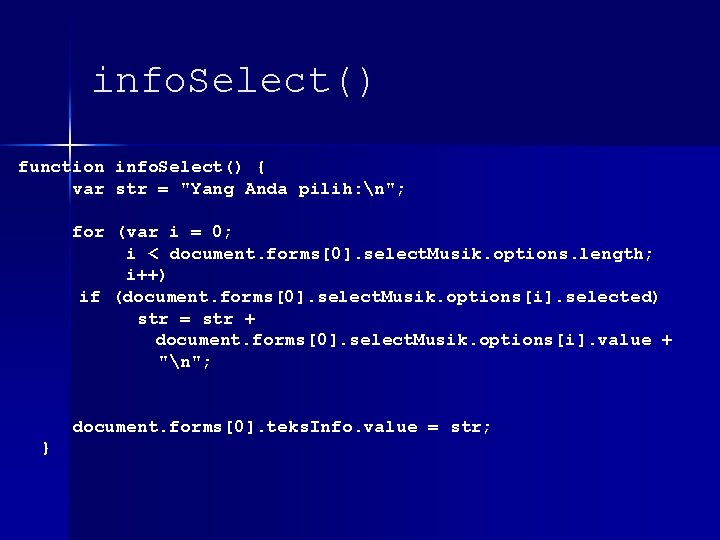 info. Select() function info. Select() { var str = "Yang Anda pilih: n"; for