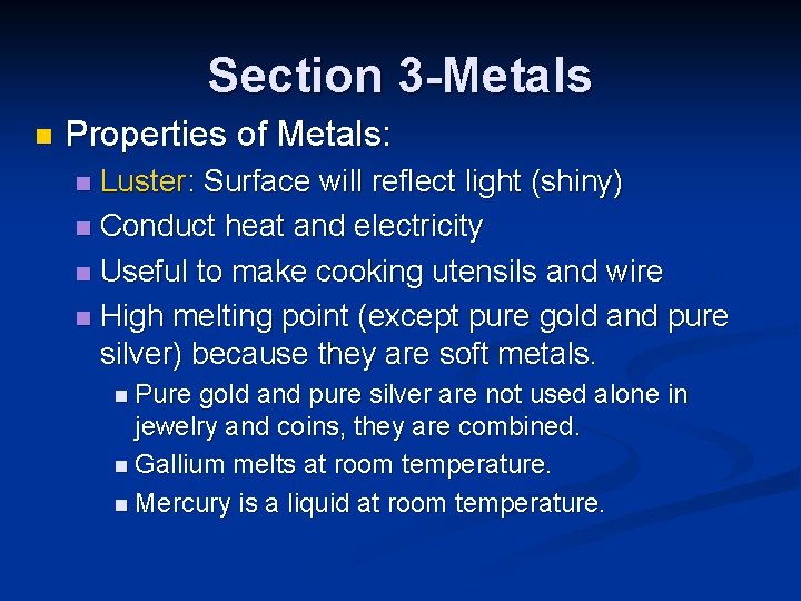 Section 3 -Metals n Properties of Metals: Luster: Surface will reflect light (shiny) n