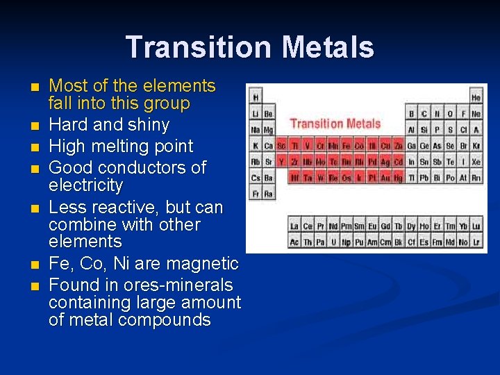 Transition Metals n n n n Most of the elements fall into this group