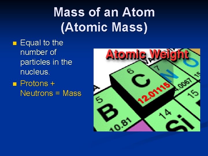 Mass of an Atom (Atomic Mass) n n Equal to the number of particles