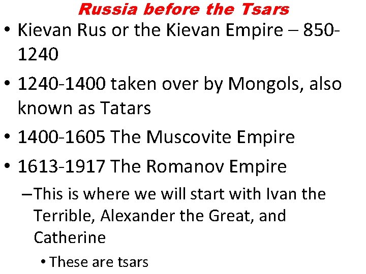 Russia before the Tsars • Kievan Rus or the Kievan Empire – 8501240 •