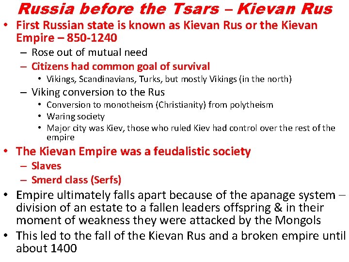 Russia before the Tsars – Kievan Rus • First Russian state is known as
