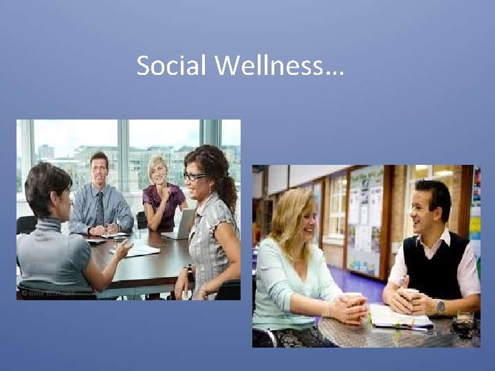 Social Wellness… 