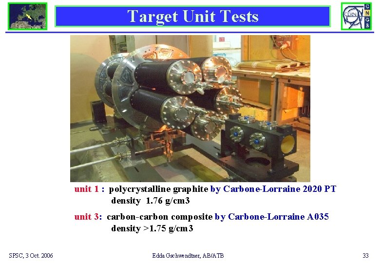 Target Unit Tests unit 1 : polycrystalline graphite by Carbone-Lorraine 2020 PT density 1.