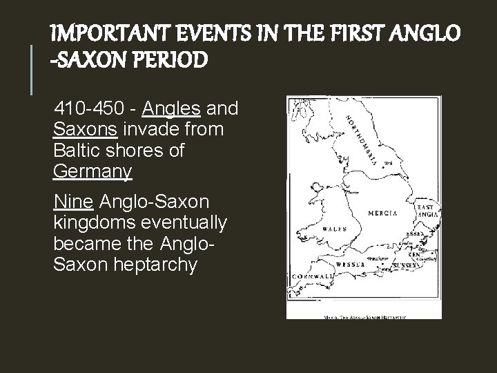 IMPORTANT EVENTS IN THE FIRST ANGLO -SAXON PERIOD 410 -450 - Angles and Saxons