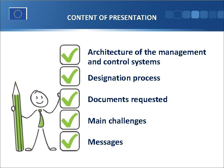 CONTENT OF PRESENTATION Architecture of the management and control systems Designation process Documents requested
