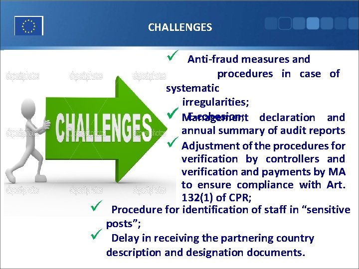 CHALLENGES S ü Anti-fraud measures and procedures in case of systematic irregularities; E-cohesion; declaration