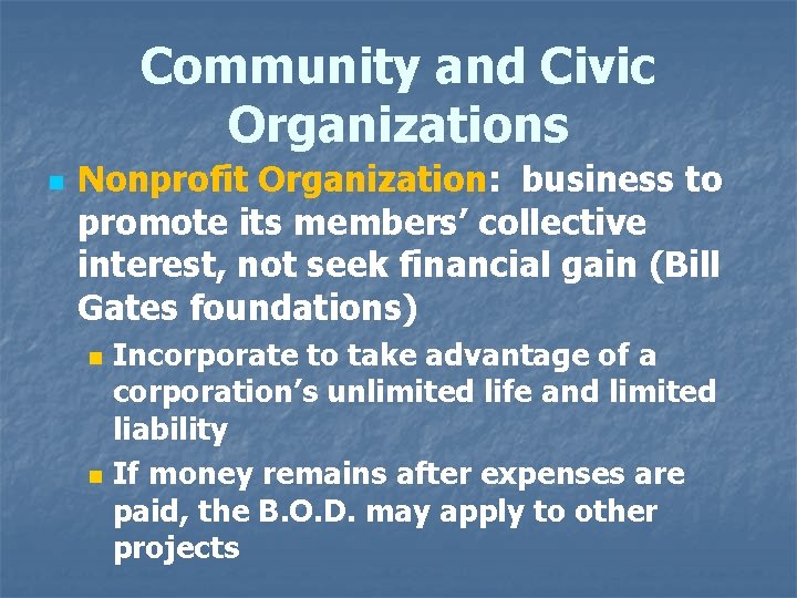 Community and Civic Organizations n Nonprofit Organization: business to promote its members’ collective interest,