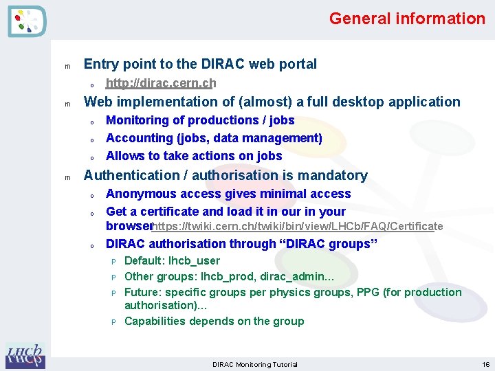 General information m Entry point to the DIRAC web portal o m Web implementation General information m Entry point to the DIRAC web portal o m Web implementation